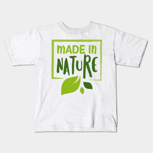 Made In Nature Kids T-Shirt by busines_night